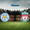 Soi kèo Leicester City vs Liverpool, 22h30 – 20/04/2025